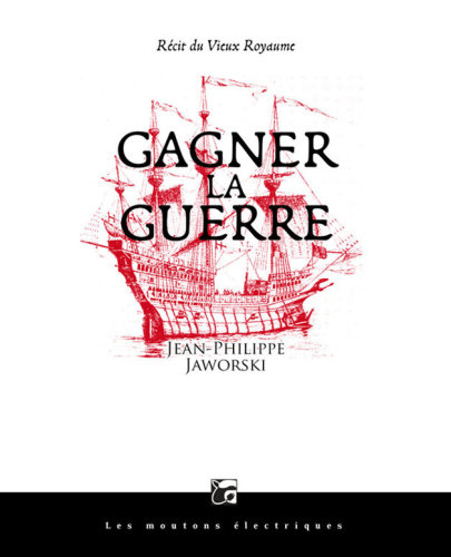 Gagner la guerre : récit du vieux royaume