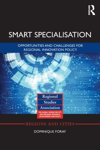 Smart Specialisation: Opportunities and Challenges for Regional Innovation Policy
