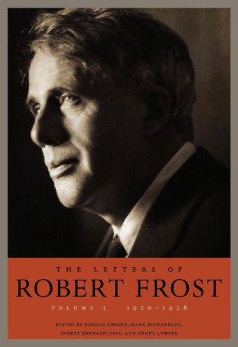 The Letters of Robert Frost, Volume 2: 1920-1928
