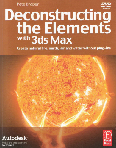 Deconstructing The Elements with 3ds Max - Second Edition