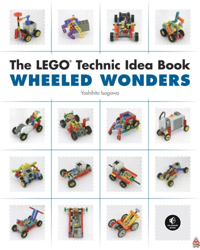 The LEGO Technic Idea Book: Wheeled Wonders