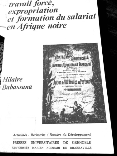 Travail force, expropriation et formation du salariat en Afrique noire