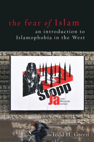 The Fear of Islam. An Introduction to Islamophobia in the West