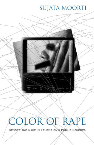Color of Rape: Gender and Race in Television’s Public Spheres