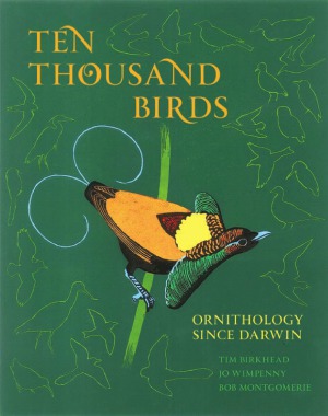 Ten Thousand Birds. Ornithology since Darwin