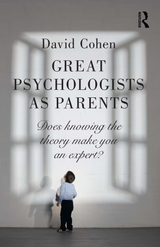 Great Psychologists as Parents: Does knowing the theory make you an expert?