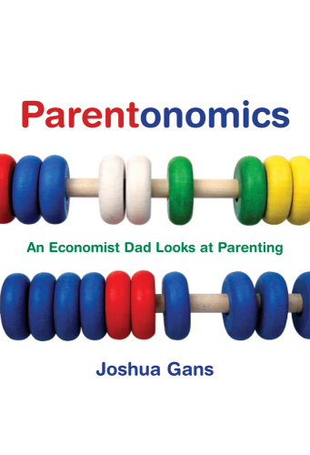 Parentonomics: An Economist Dad Looks at Parenting