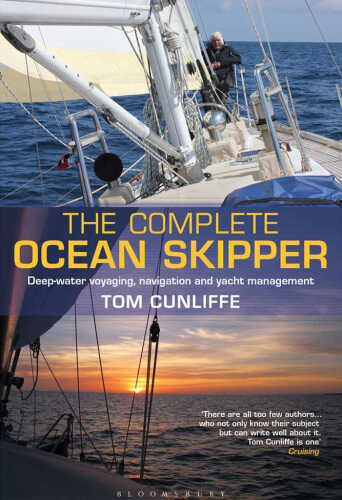 The Complete Ocean Skipper: Deep-water Voyaging, Navigation and Yacht Management