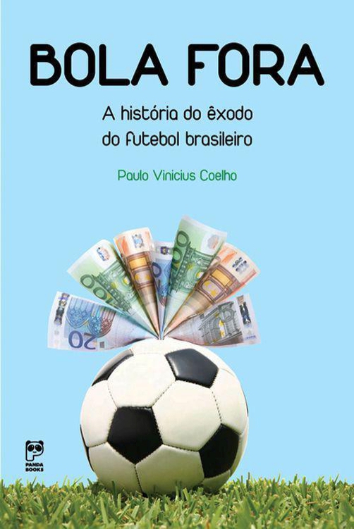 Bola fora — A história do êxodo do futebol brasileiro