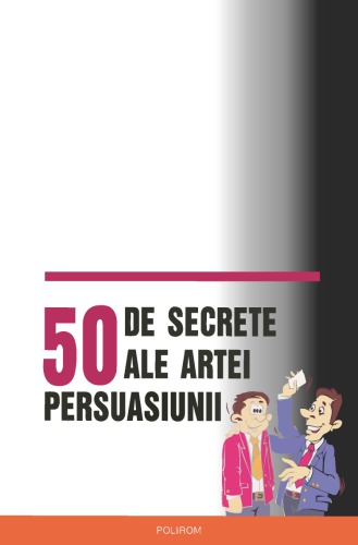 50 de secrete ale artei persuasiunii