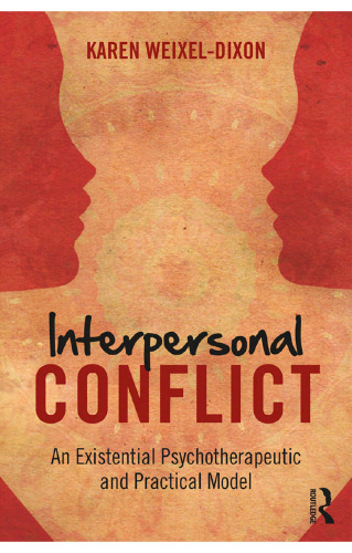 Interpersonal Conflict: An Existential Psychotherapeutic and Practical Model