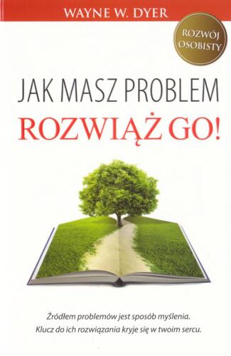 Jak masz problem, rozwiąż go!
