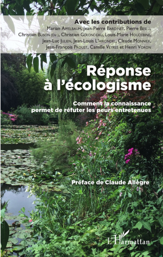 Réponse à l’écologisme: Comment La Connaissance Permet De Réfuter Les Peurs Entretenues