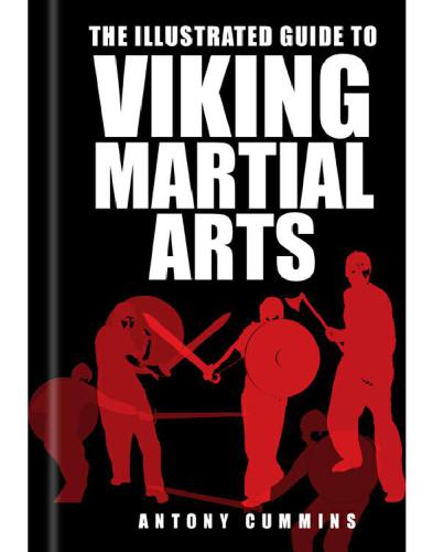 The Illustrated Guide to Viking Martial Arts.