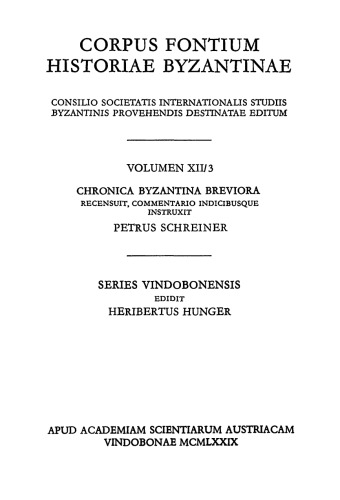 Die byzantinischen Kleinchroniken. 3. Teil: Teilübersetzungen, Addenda et Corrigenda, Indices