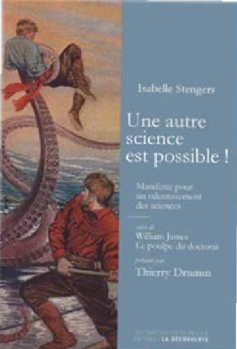 Une autre science est possible ! : Manifeste pour un ralentissement des sciences suivi de Le poulpe du doctorat