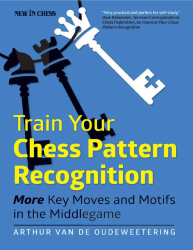 Train Your Chess Pattern Recognition: More Key Moves & Motives in the Middlegame