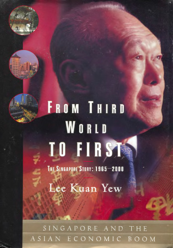 From Third World to First: The Singapore Story 1965-2000