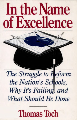 In the Name of Excellence: The Struggle to Reform the Nation’s Schools, Why It’s Failing, and What Should Be Done