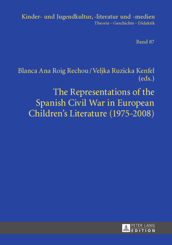 The Representations of the Spanish Civil War in European Children’s Literature (1975-2008)