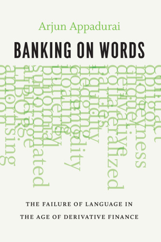 Banking on Words: The Failure of Language in the Age of Derivative Finance