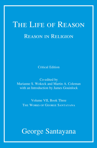 The Life of Reason or The Phases of Human Progress, Book 3: Reason in Religion