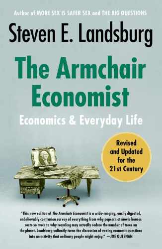 The Armchair Economist: Economics and Everyday Life