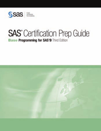SAS Certification Prep Guide: Base Programming for SAS 9, Third Edition