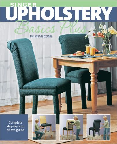 Singer upholstery basics plus: complete step-by-step photo guide
