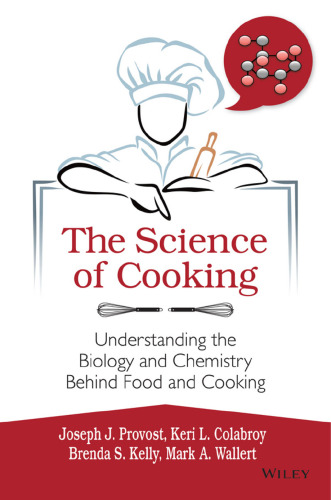 The Science of Cooking: Understanding the Biology and Chemistry Behind Food and Cooking
