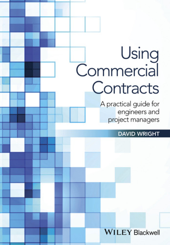 Using commercial contracts: a practical guide for engineers and project managers