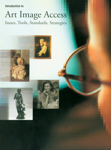 Introduction to art image access: issues, tools, standards, strategies