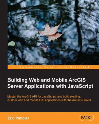 Building web and mobile ArcGIS Server applications with JavaScript