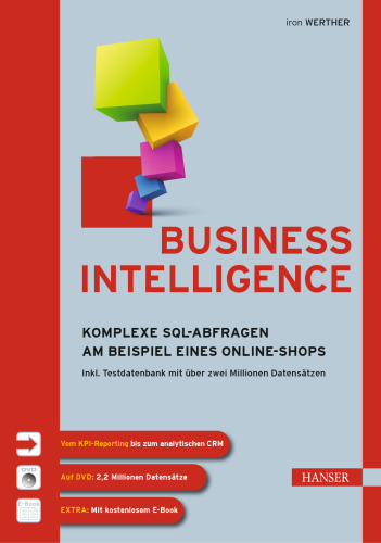 Business Intelligence: komplexe SQL-Abfragen am Beispiel eines Online-Shops; inkl. Testdatenbank mit über zwei Millionen Datensätzen