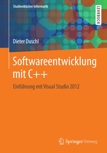 Softwareentwicklung mit C++: Einführung mit Visual Studio 2012