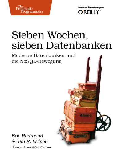 Sieben Wochen, sieben Datenbanken. Moderne Datenbanken und die NoSQL-Bewegung