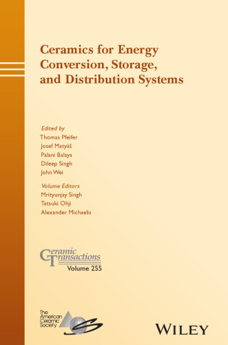 Ceramics for energy conversion, storage, and distribution systems: a collection of papers persented at CMCEE-11, June 14-19, 2015, Vancouver, BC, Canada