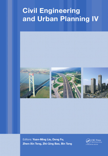 Civil engineering and urban planning IV: proceedings of the 4th International Conference on Civil Engineering and Urban Planning, Beijing, China, 25-27 July 2015