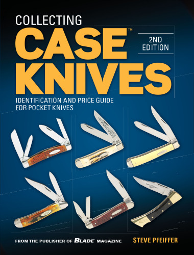 Collecting Case knives: identification and price guide for pocket knives