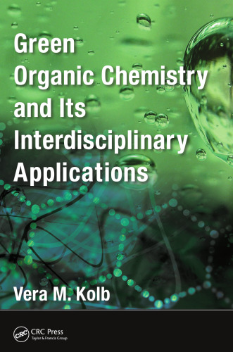 Green Organic Chemistry and its Interdisciplinary Applications