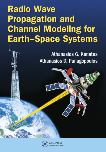 Radio Wave Propagation and Channel Modeling for Earth'Space Systems