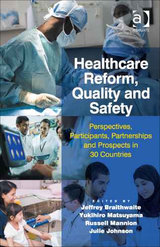 Healthcare reform, quality and safety: perspectives, participants, partnerships, and prospects in 30 countries