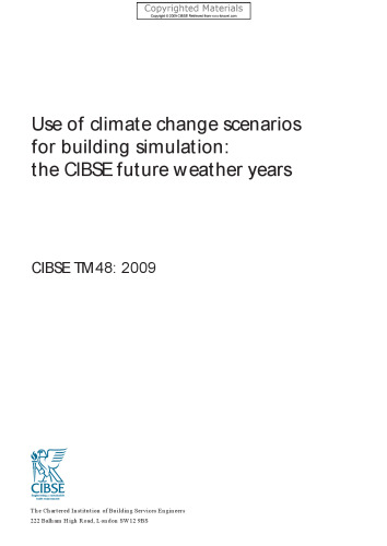 Use of climate change scenarios for building simulation: the CIBSE future weather years