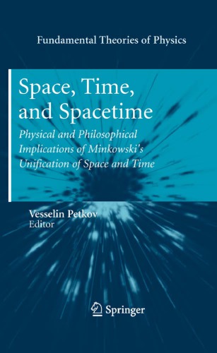 Space, Time, and Spacetime: Physical and Philosophical Implications of Minkowski’s Unification of Space and Time