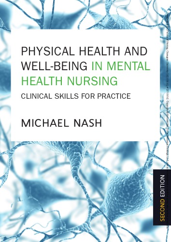 Physical health and well-being in mental health nursing: clinical skills for practice