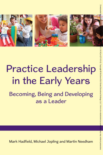 Practice leadership in the early years: becoming, being and developing as a leader