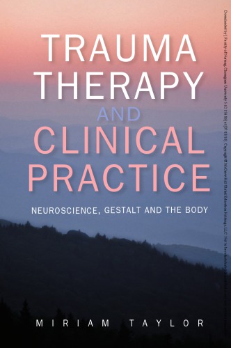 Trauma therapy and clinical practice: neuroscience, gestalt and the body