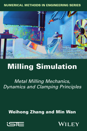 Milling simulation: metal milling mechanics, dynamics and clamping principles