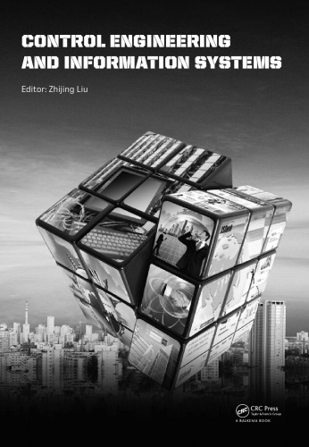 Control engineering and information systems: proceedings of the 2014 International Conference on Control Engineering and Information System (ICCEIS2014), Yueyang, Hunan, China, 20-22 June 2014