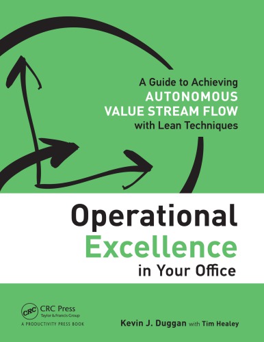 Operational excellence in your office: a guide to achieving autonomous value stream flow with lean techniques